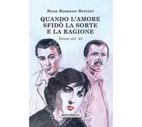 Quando l'amore sfidò la sorte e la ragione. Estate del '43