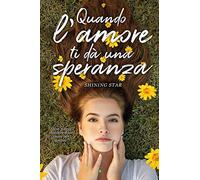 Quando l'amore ti dà una speranza