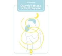 Quando l'attesa si fa attendere