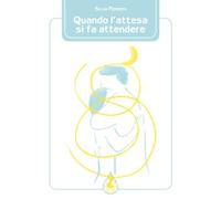 Quando l'attesa si fa attendere