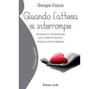 Quando l'attesa si interrompe. Riflessioni e testimonianze sulla perdita prenatale