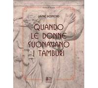 Quando le donne suonavano i tamburi