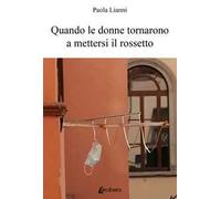 Quando le donne tornarono a mettersi il rossetto