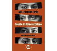 Quando le donne uccidono. Quattro storie vere [Paperback] [Jun 18, 2025] Trabucc