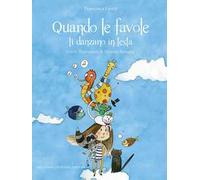 Quando le favole ti danzano in testa. Ediz. illustrata