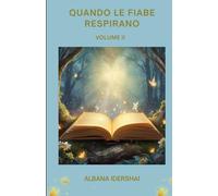 QUANDO LE FIABE RESPIRANO - VOLUME II: (ITALIAN VERSION)