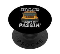 Quando le luci sono Flashin Non Essere Passin Scuola Autobus Driver PopSockets PopGrip Adesivo