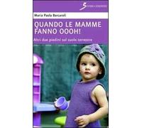 Quando le mamme fanno oooh! Altri due piedini sul suolo terrestre