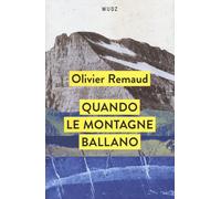 QUANDO LE MONTAGNE BALLANO - REMAUD OLIVIER - Wudz Edizioni