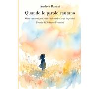 Quando le parole cantano: Otto canzoni per coro voci pari e arpa (o piano) poesie di Roberto Piumini