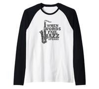 Quando Le Parole falliscono Jazz Speaks Saxophone Maglia con Maniche Raglan