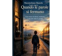 Quando le parole si fermano: Una storia di silenzi, memoria e incontri oltre le parole