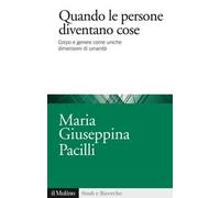 Quando le persone diventano cose. Corpo e genere come uniche dimensioni di umanità