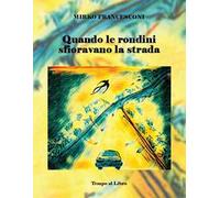 Quando le rondini sfioravano la strada