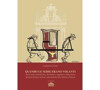 Quando le sedie erano volanti. Storia della confraternita dei bastasi siggitteri e della chiesa dei Santi Giuliano ed Euno nella contrada della Vetriera a Palermo