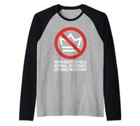Quando l'ingiustizia Diventa la Resistenza alla Legge è Una Politica di dovere Maglia con Maniche Raglan