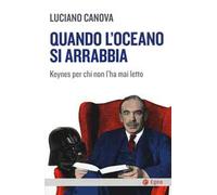 Quando l'oceano si arrabbia. Keynes per chi non l'ha mai letto