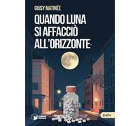 Quando Luna si affacciò all'orizzonte