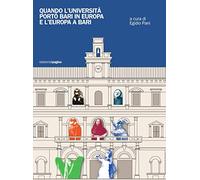 Quando l'università portò Bari in Europa e l'Europa a Bari