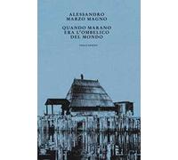 Quando Marano era l'ombelico del mondo