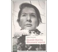 Quando Marina Abramovic morirà