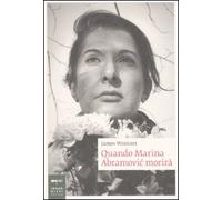 Quando Marina Abramovic morirà