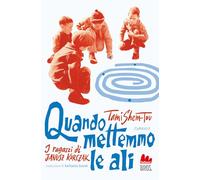 Quando Mettemmo Le Ali. I Ragazzi Di Janusz Korczak - Raffaella Scardi - 2024