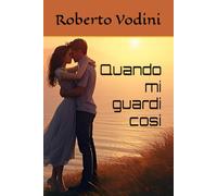 Quando mi guardi cosi
