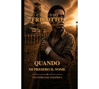 QUANDO MI PRESERO IL NOME: UNA STORIA DAL SUDAFRICA
