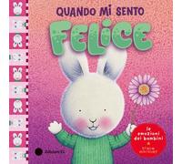 Quando mi sento felice. Ediz. a colori