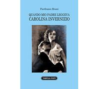 Quando mio padre leggeva Carolina Invernizio