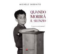 QUANDO MORIRÀ IL SILENZIO