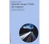 Quando nacque l'Italia dei trasporti