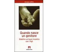 Quando nasce un genitore. Stabilire un buon incontro con i figli