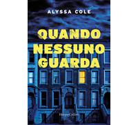 Quando nessuno guarda - Cole Alyssa