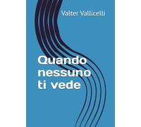 Quando nessuno ti vede
