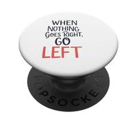 Quando niente va bene vai a sinistra Divertente gioco di parole ispiratore PopSockets PopGrip Adesivo