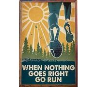 Quando niente va per il verso giusto, vai a correre, arte, corsa, sport, cartello in metallo, retrò, vintage, cartello in metallo, poster, decorazione da parete, 12 * 8 pollici