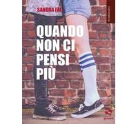 Quando non ci pensi più