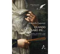 Quando non ci sarò più... Amore, educazione e fede nel testamento di una madre