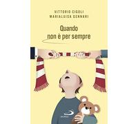 Quando non è per sempre. Lasciarsi come coppia, rimanere come genitori