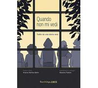 Quando non mi vedi. Tratto da una storia vera
