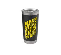 Quando nulla sta andando a destra vai a sinistra Detto divertente Bicchiere termico in acciaio inox doppia parete