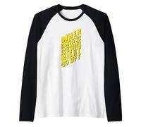 Quando Nulla Sta Andando a Destra Vai a Sinistra Detto Divertente Maglia con Maniche Raglan