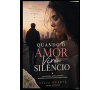 Quando o Amor Virou Silêncio