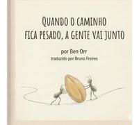 Quando o Caminho Fica Pesado, a Gente Vai Junto