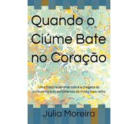 Quando o Ciúme Bate no Coração: Uma história sensível sobre a chegada do irmãozinho e os sentimentos do irmão mais velho