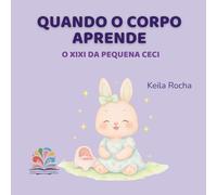 QUANDO O CORPO APRENDE: O XIXI DA PEQUENA CECI