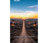 Quando o Milagre Não Vem