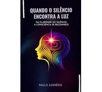 Quando o Silêncio Encontra a Luz